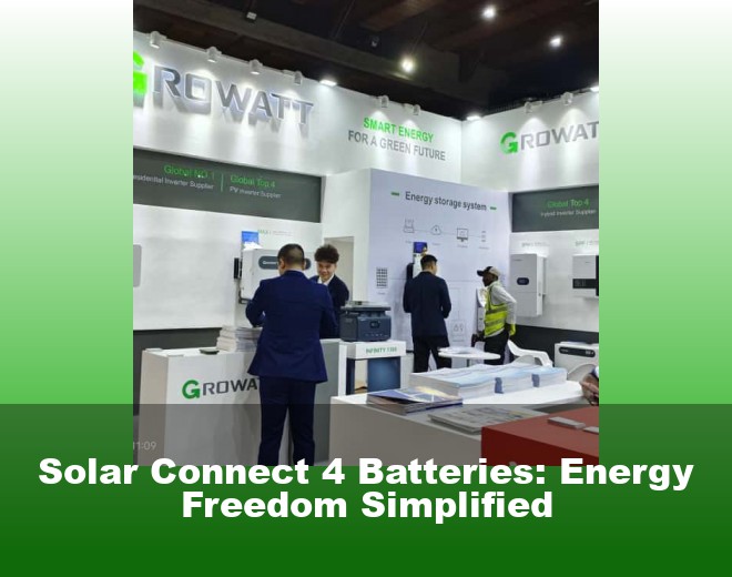 Solar Connect 4 Batteries: Energy Freedom Simplified